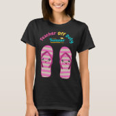 Happy Last Day of School Teacher Off Duty Summer S T-shirt (Voorkant)