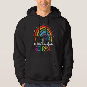 Happy Last Day Of School Teacher Student Graduatio Hoodie