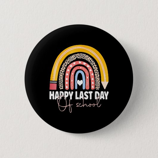 Happy Last Day Of School Teacher Student Graduatio Ronde Button 5,7 Cm (Voorkant)