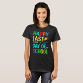Happy Last Day Of School Teacher Student Graduatio T-shirt (Voorkant volledig)