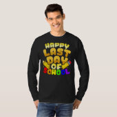 Happy Last Day Of School Teacher Student Graduatio T-shirt (Voorkant volledig)