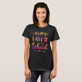 Happy Last Day Of School Teacher Student Graduatio T-shirt (Voorkant volledig)