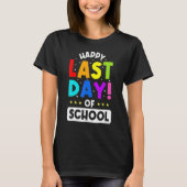 Happy Last Day Of School Teacher Student Graduatio T-shirt (Voorkant)