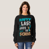 Happy Last Day Of School Teacher Student Graduatio Trui (Voorkant volledig)