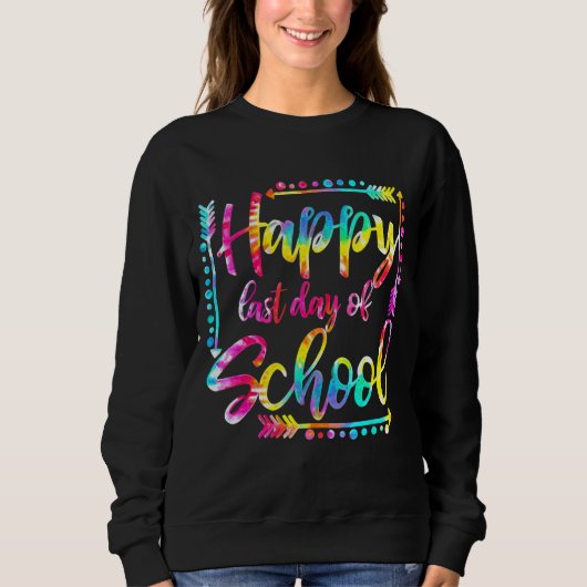 Happy Last Day Of School Teacher Student Graduatio Trui (Voorkant)