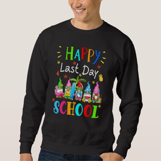 Happy Last Day Of School Teacher Student Graduatio Trui (Voorkant)