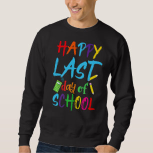 Happy Last Day Of School Teacher Student Graduatio Trui