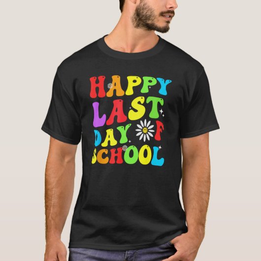 happy last day of school teacher student groovy wa t-shirt (Voorkant)