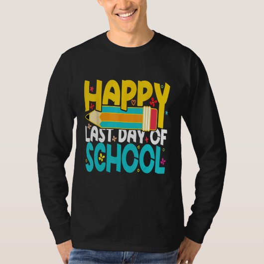Happy Last Day of School Teacher Student T-shirt (Voorkant)