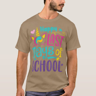 Happy Last Day of School Unicorn Teacher Student G T-shirt