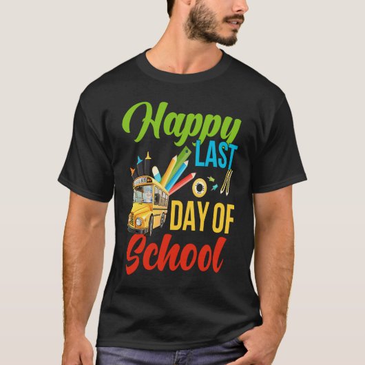 Happy Last Of Day School Bus Driver Teacher Studen T-shirt (Voorkant)