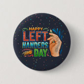 Happy Left Handers Day Pinback Button (Voorkant)