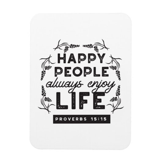 Happy Life with Faith – Proverbs 15:15 Art Magneet (Verticaal)