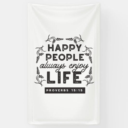 Happy Life with Faith – Proverbs 15:15 Art Spandoek (Verticaal)