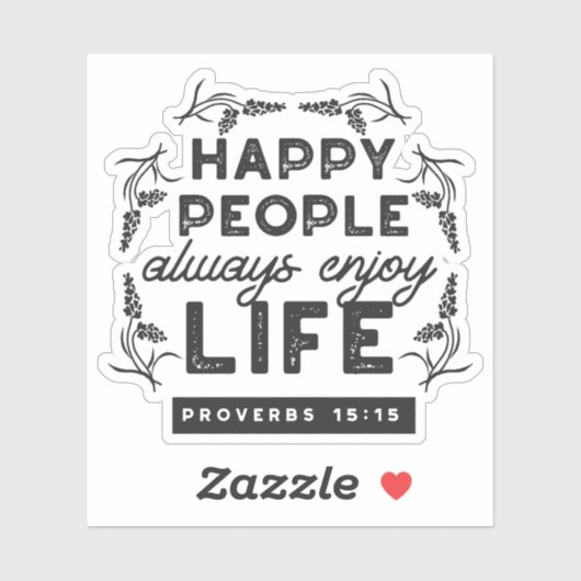 Happy Life with Faith – Proverbs 15:15 Art Sticker (Vel)