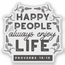Happy Life with Faith – Proverbs 15:15 Art Sticker