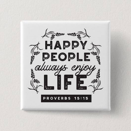 Happy Life with Faith – Proverbs 15:15 Art Vierkante Button 5,1 Cm (Voorkant)