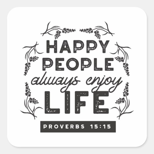 Happy Life with Faith – Proverbs 15:15 Art Vierkante Sticker (Voorkant)