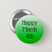 Happy March 4th Button (Voorkant /achterkant)