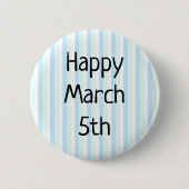 Happy March 5th Good Day Button (Voorkant)