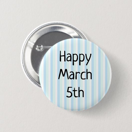Happy March 5th Good Day Button (Voorkant /achterkant)