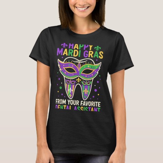 Happy Mardi Gras From Your Favorite Dental Istant  T-shirt (Voorkant)