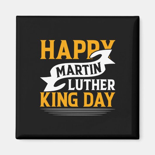 Happy Martin Luther King Day Sticker Magneet (Voorkant)