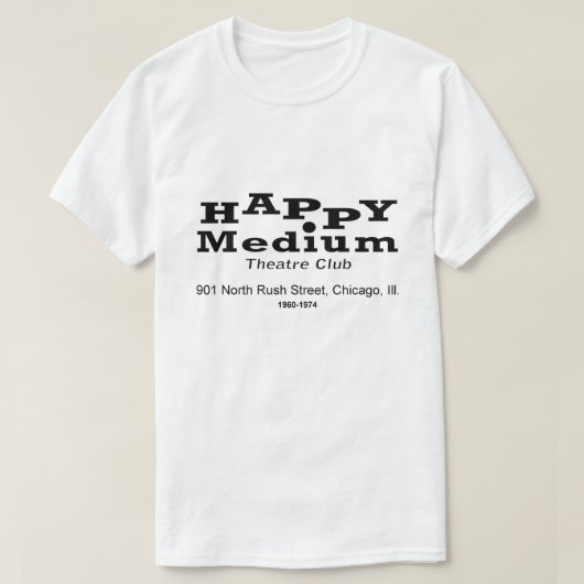 Happy Medium Theater Club, Rush St., Chicago, IL T-shirt (Design voorkant)
