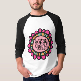 Happy Mind Happy Life Motivatie grafisch ontwerp T-shirt