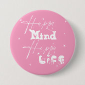 Happy Mind Happy Life Schattigee Button (Voorkant)