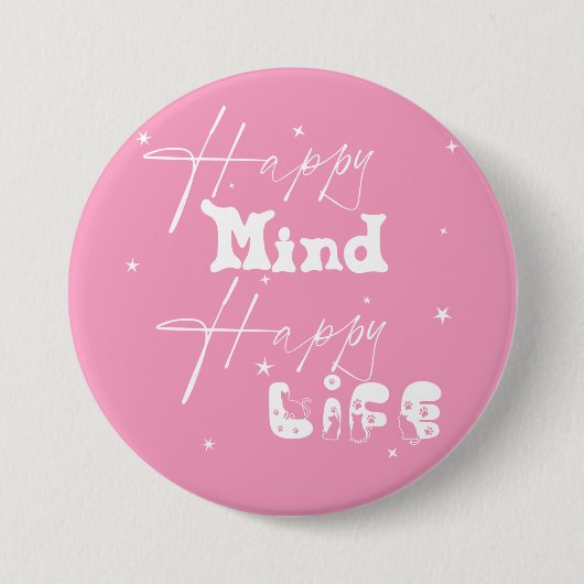 Happy Mind Happy Life Schattigee Button (Voorkant)