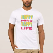 Happy Mind Happy Life T-Shirt (Voorkant)
