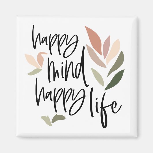 Happy Mind Happy Life Voel een goed citaat Magneet (Voorkant)