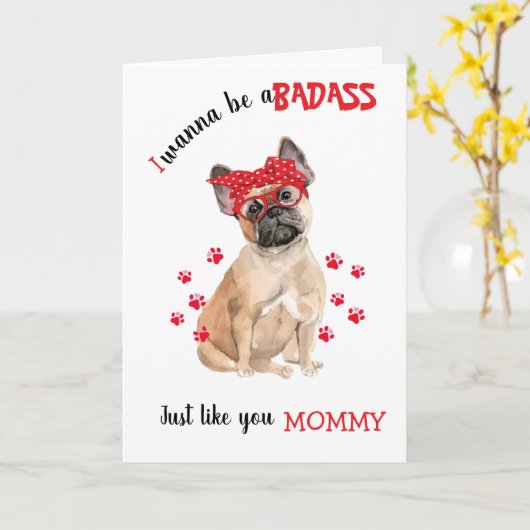 Happy Moederdag Badass van je Franse Bulldog Kaart (Gele Bloem)
