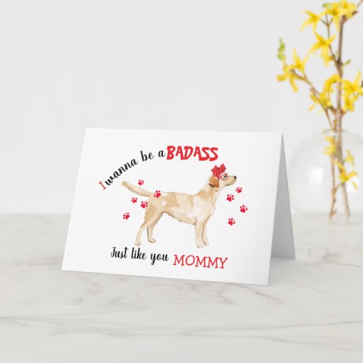 Happy Moederdag Badass van Yellow Labrador Dog Kaart (Gele Bloem)
