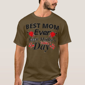 Happy Mothers Day Best Mam Ever T-shirt