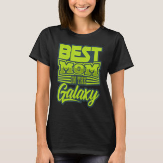 Happy Mothers Day BEST MOM IN DE GALAXY T-shirt