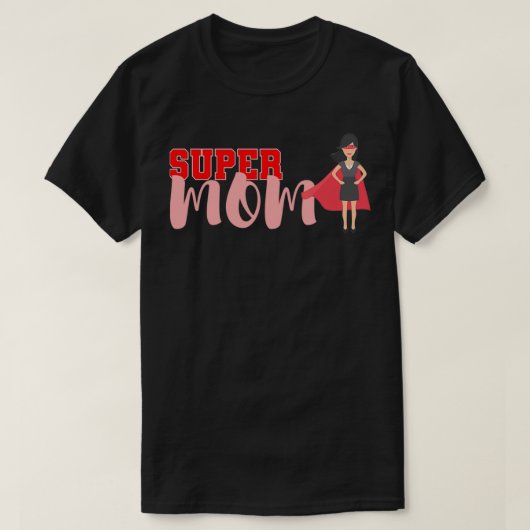 Happy Mothers Day Super MOM T-shirt (Design voorkant)