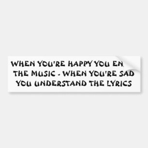 Happy Music Sad Lyrics Bumpersticker