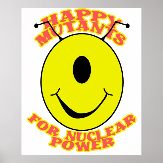 Happy Mutants for Nuclear Power Poster (Voorkant)