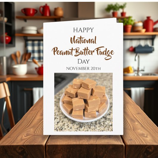 Happy National Peanut Butter Fudge Day | Nov 20th Kaart