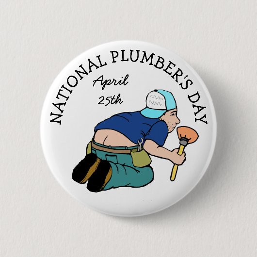 Happy National Plumber's Day 25 april grappige But Ronde Button 5,7 Cm (Voorkant)