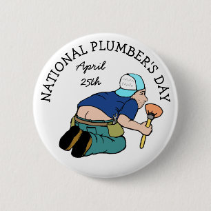Happy National Plumber's Day 25 april grappige But Ronde Button 5,7 Cm