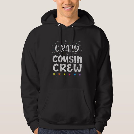 Happy Neef Dag Brother Zuster Crazy Cousin Crew Hoodie (Voorkant)