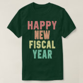 Happy New Fiscal Year  T-shirt (Design voorkant)