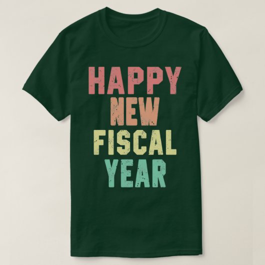 Happy New Fiscal Year  T-shirt (Design voorkant)
