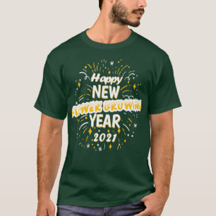 Happy New Flower Growing Year 2021 Greeting Gift T-shirt