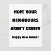 Happy New Home | Kreepachtige buren - Funny Quote Briefkaart (Voorkant)