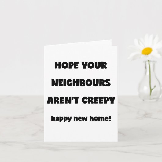Happy New Home | Kreepachtige buren - Funny Quote Kaart (Kleine Plant)