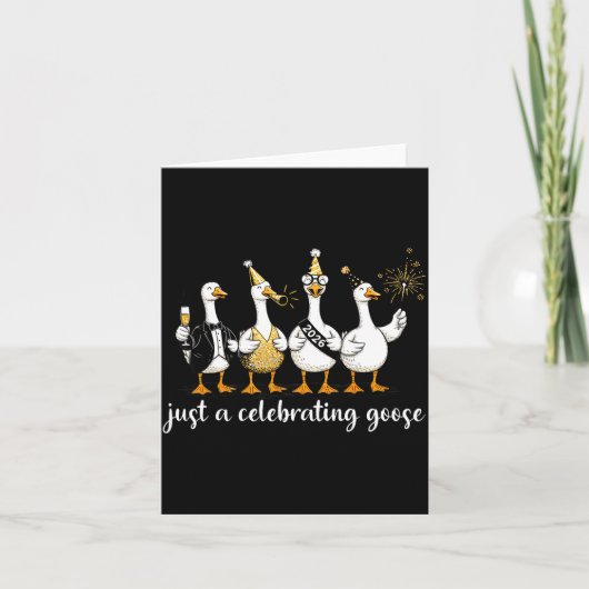 Happy New Year 2026 Funny Just A Celebrating Goose Kaart (Voorkant)